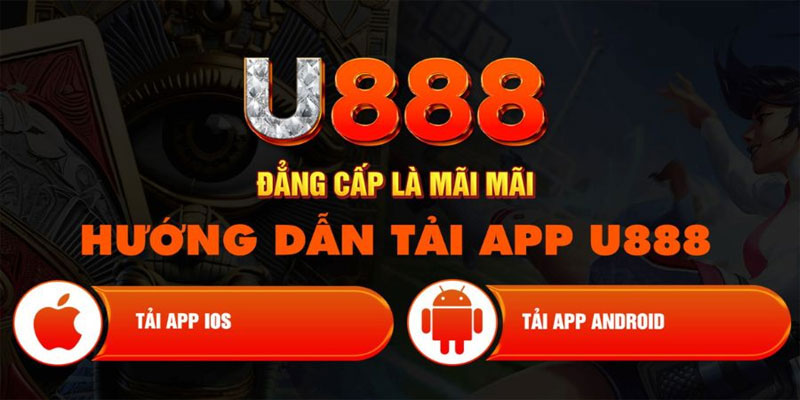 Hướng dẫn tải game U888 về điện thoại tháng 9/2024